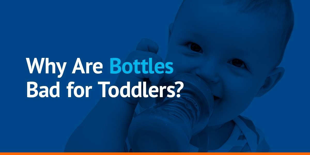 why are bottles bad for toddles